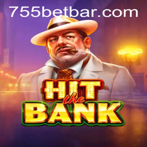 HitTheBank: The Ultimate Casino Heist Experience at 755bet