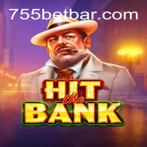HitTheBank: The Ultimate Casino Heist Experience at 755bet